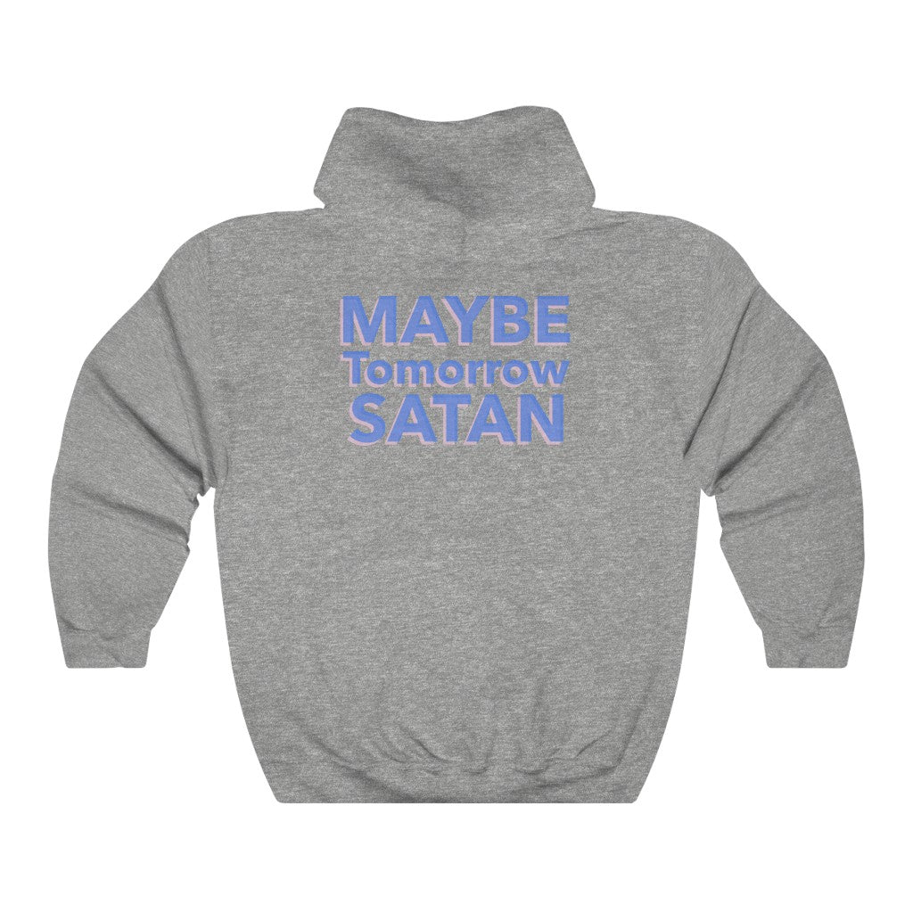 Maybe Tomorrow Satan Unisex College Hoodie