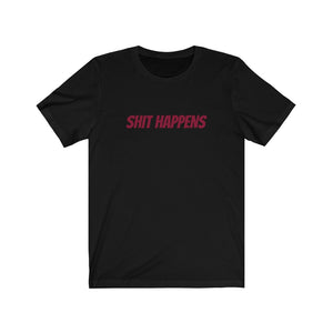 Shit Happens Unisex Jersey Short Sleeve Tee