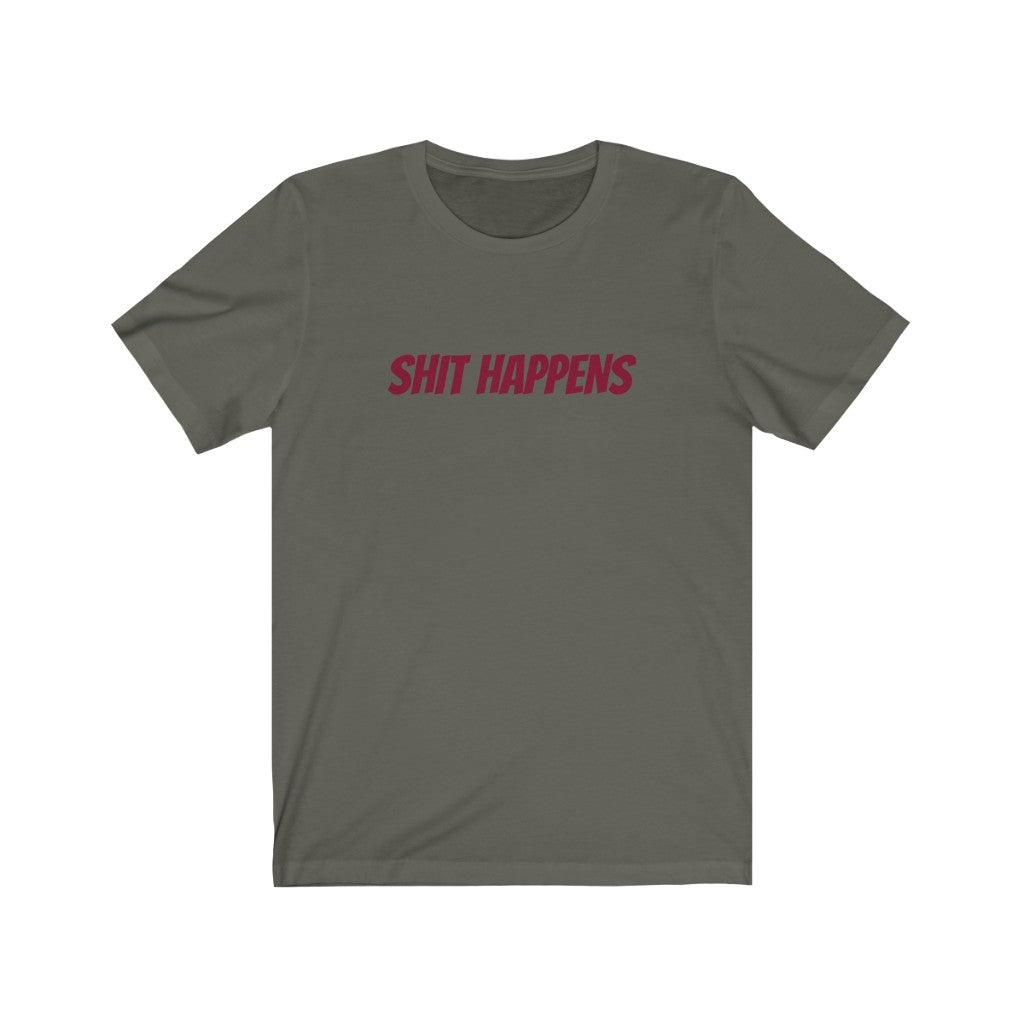 Shit Happens Unisex Jersey Short Sleeve Tee