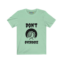 Load image into Gallery viewer, Unisex Don&#39;t Overdose Jersey Short Sleeve Tee
