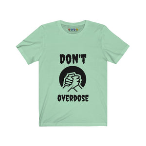 Unisex Don't Overdose Jersey Short Sleeve Tee