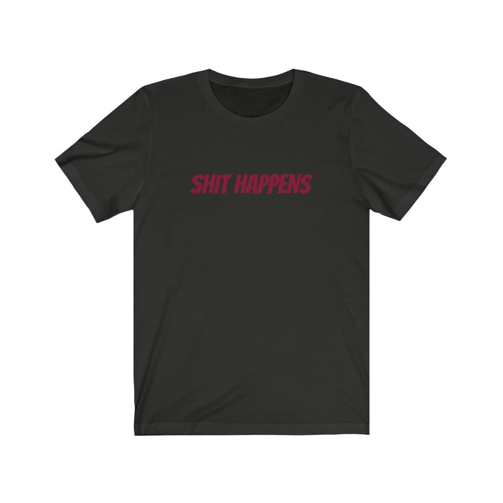 Shit Happens Unisex Jersey Short Sleeve Tee