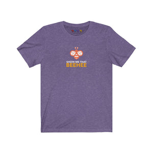 Show Me That Beehee Unisex Jersey Short Sleeve Tee