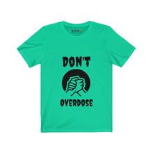 Load image into Gallery viewer, Unisex Don&#39;t Overdose Jersey Short Sleeve Tee
