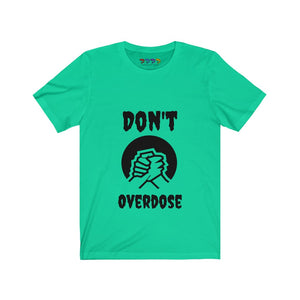 Unisex Don't Overdose Jersey Short Sleeve Tee