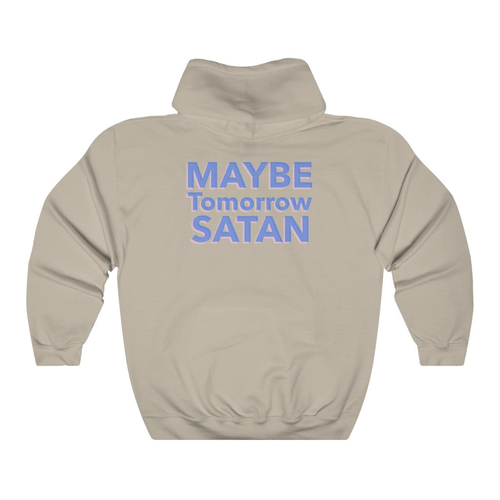 Maybe Tomorrow Satan Unisex College Hoodie