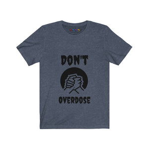 Unisex Don't Overdose Jersey Short Sleeve Tee