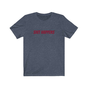 Shit Happens Unisex Jersey Short Sleeve Tee