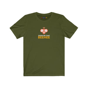 Show Me That Beehee Unisex Jersey Short Sleeve Tee