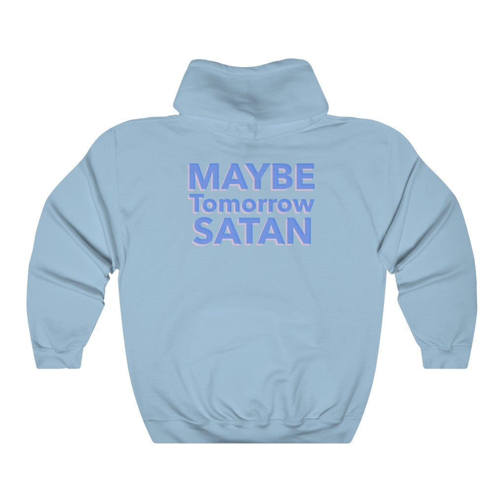 Maybe Tomorrow Satan Unisex College Hoodie