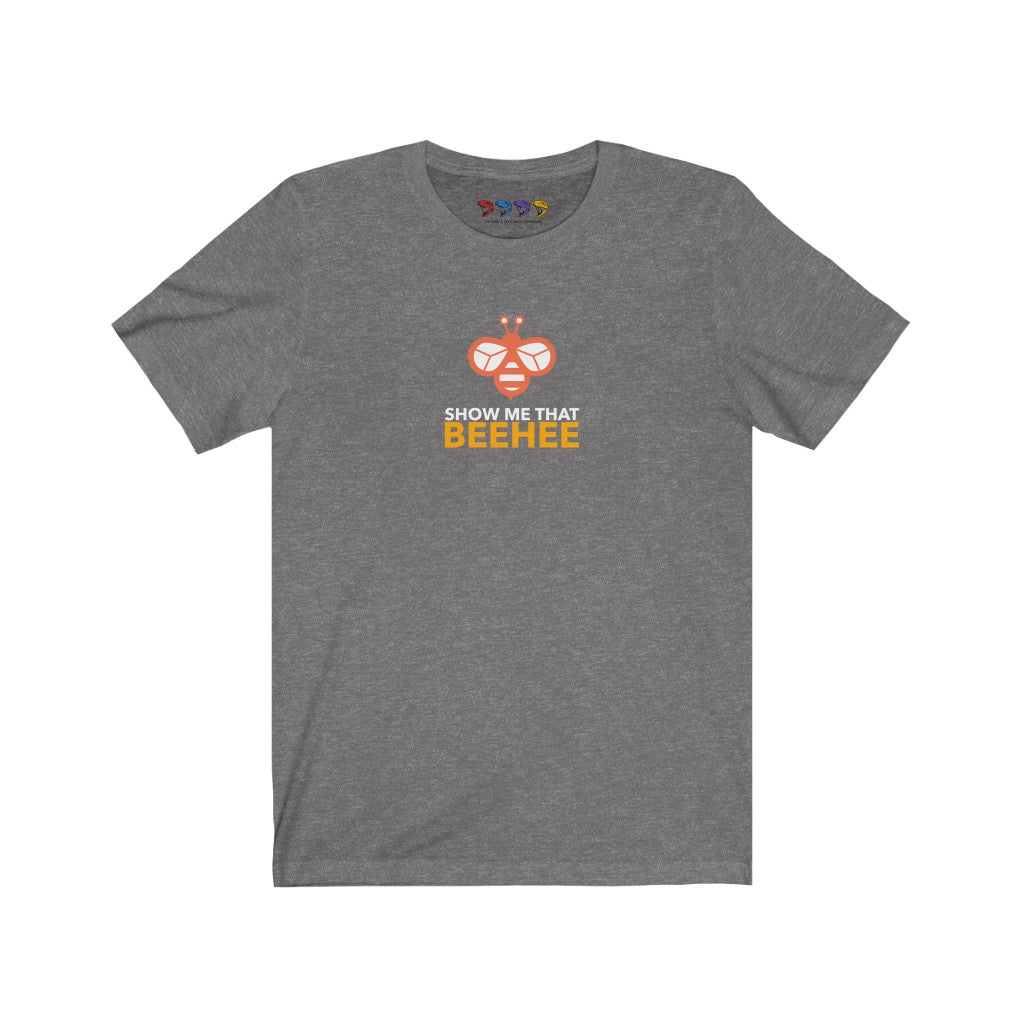Show Me That Beehee Unisex Jersey Short Sleeve Tee