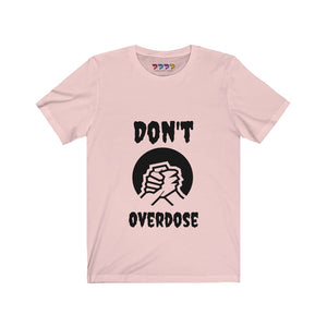 Unisex Don't Overdose Jersey Short Sleeve Tee