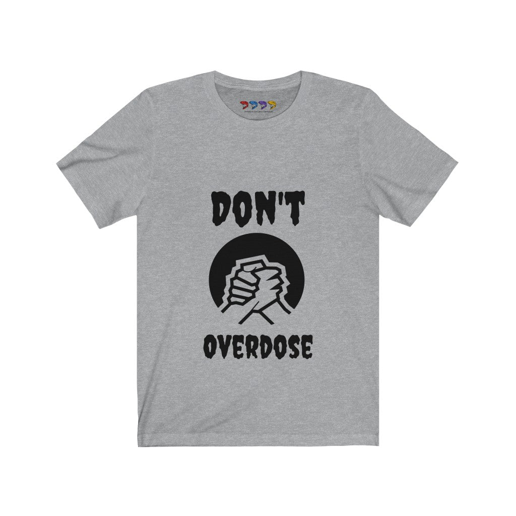 Unisex Don't Overdose Jersey Short Sleeve Tee
