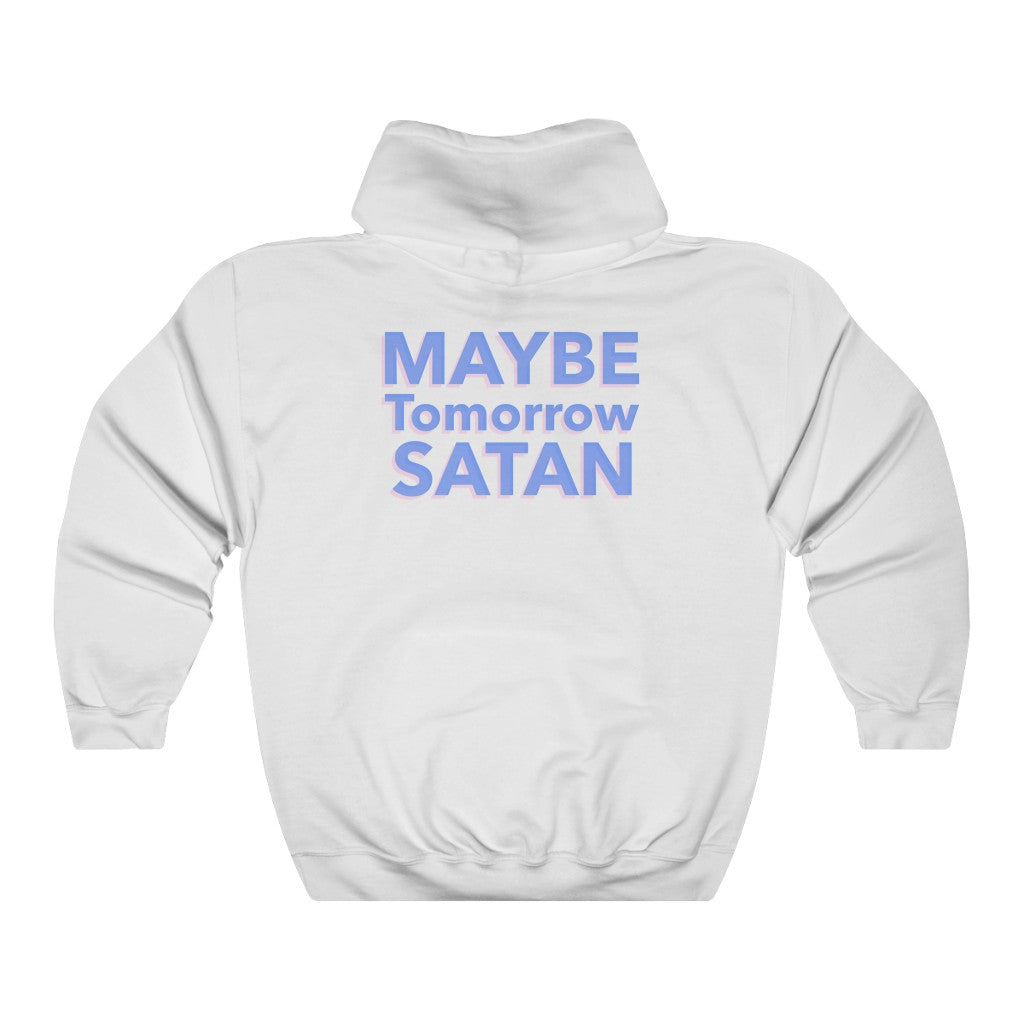 Maybe Tomorrow Satan Unisex College Hoodie