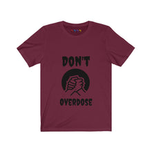 Load image into Gallery viewer, Unisex Don&#39;t Overdose Jersey Short Sleeve Tee
