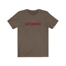 Load image into Gallery viewer, Shit Happens Unisex Jersey Short Sleeve Tee
