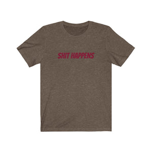 Shit Happens Unisex Jersey Short Sleeve Tee