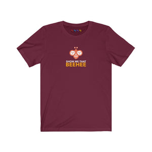 Show Me That Beehee Unisex Jersey Short Sleeve Tee