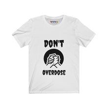 Load image into Gallery viewer, Unisex Don&#39;t Overdose Jersey Short Sleeve Tee
