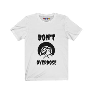 Unisex Don't Overdose Jersey Short Sleeve Tee