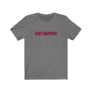 Shit Happens Unisex Jersey Short Sleeve Tee
