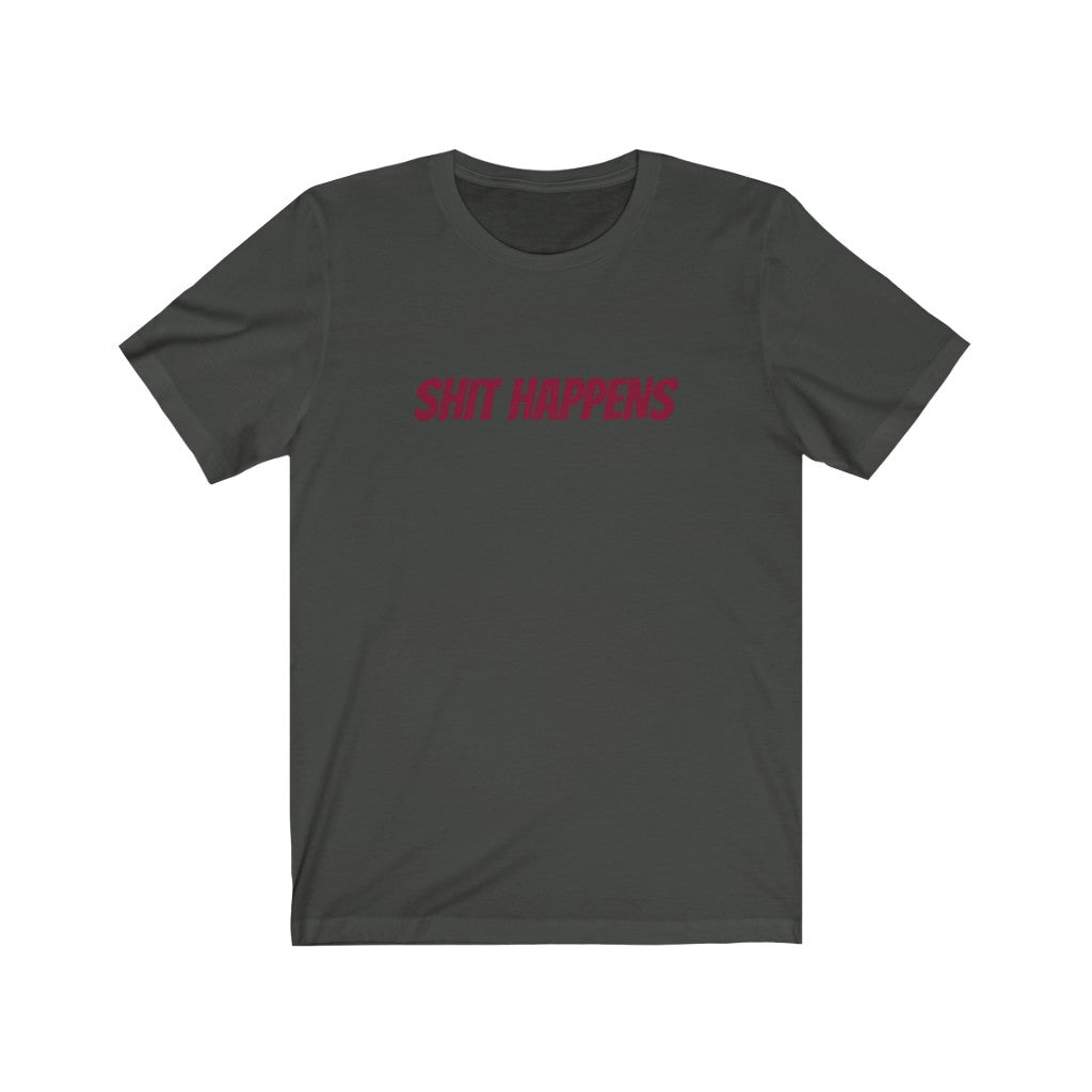 Shit Happens Unisex Jersey Short Sleeve Tee
