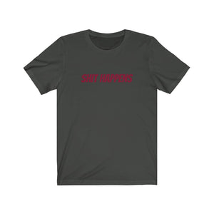 Shit Happens Unisex Jersey Short Sleeve Tee