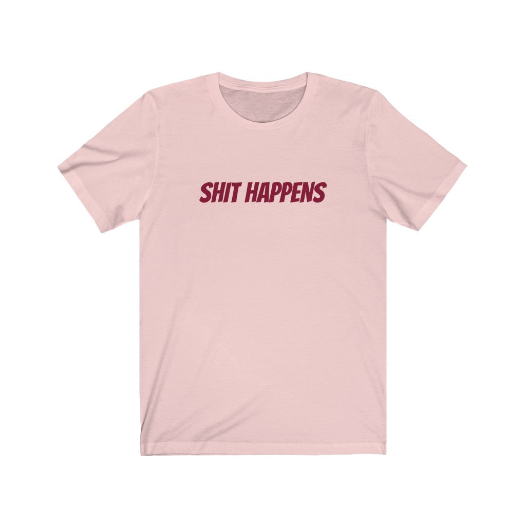 Shit Happens Unisex Jersey Short Sleeve Tee