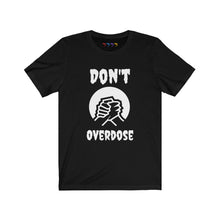 Load image into Gallery viewer, Unisex Don&#39;t Overdose Jersey Short Sleeve Tee
