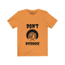 Load image into Gallery viewer, Unisex Don&#39;t Overdose Jersey Short Sleeve Tee
