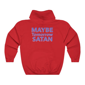Maybe Tomorrow Satan Unisex College Hoodie