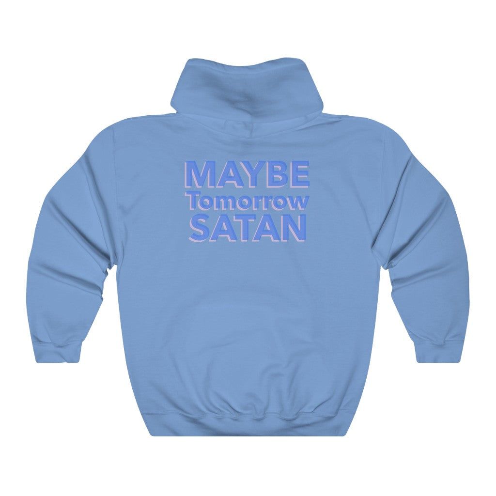 Maybe Tomorrow Satan Unisex College Hoodie