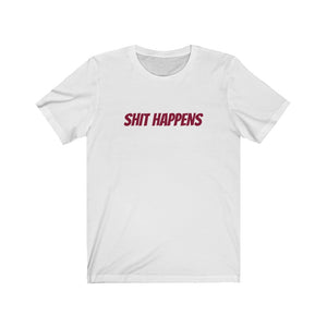 Shit Happens Unisex Jersey Short Sleeve Tee