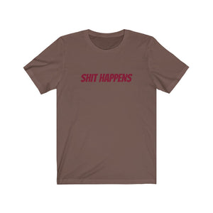 Shit Happens Unisex Jersey Short Sleeve Tee