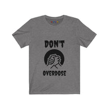 Load image into Gallery viewer, Unisex Don&#39;t Overdose Jersey Short Sleeve Tee
