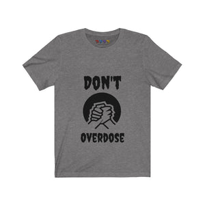 Unisex Don't Overdose Jersey Short Sleeve Tee