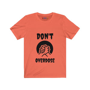 Unisex Don't Overdose Jersey Short Sleeve Tee